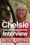 Chelsie Natural Horsemanship Interview Patricia Reszetylo 9781519358103 Createspace Independent Publishing Platform