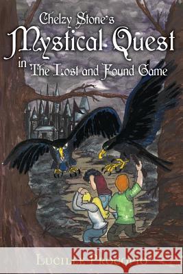 Chelzy Stone's Mystical Quest in The Lost and Found Game Procopio, Lucille 9780986060700 Roselamp Publications, LLC - książka