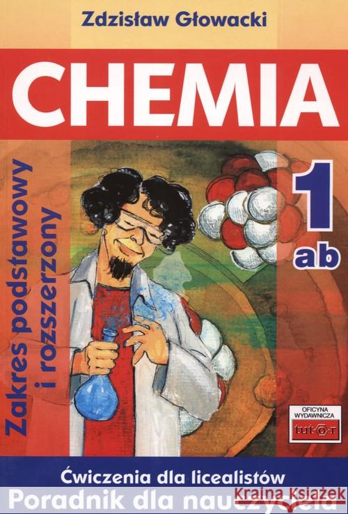Chemia 1 ćw LO. Poradnik dla nauczyciela Głowacki Zdzisław 9788386007844 Tutor - książka