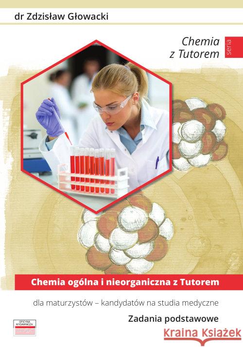 Chemia ogólna i nieorganiczna z Tutorem Głowacki Zdzisław 9788389563927 Tutor - książka