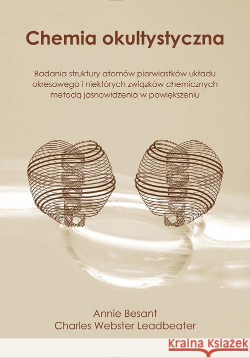 Chemia okultystyczna / Rosekruis Pers Besant Annie Leadbeater Charles Webster 9788361205975 Rozekruis Pers - książka