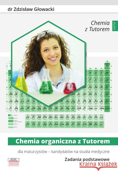 Chemia organiczna z Tutorem dla maturzystów Głowacki Zdzisław 9788389563774 Tutor - książka