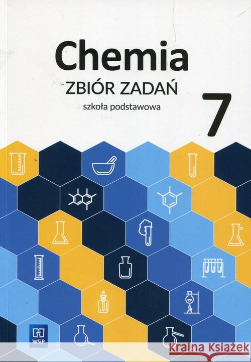 Chemia SP 7 Zbiór zadań WSiP Tejchman Waldemar Wasyłyszyn Lidia Warchoł Anna 9788302169113 WSiP - książka