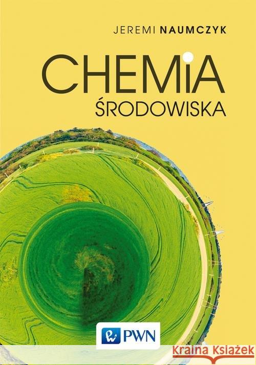 Chemia środowiska Naumczyk Jeremi 9788301194314 Wydawnictwo Naukowe PWN - książka