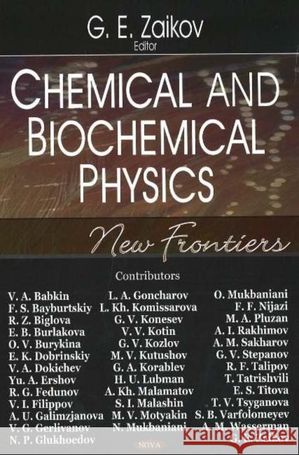 Chemical & Biochemical Physics: New Frontiers G E Zaikov 9781600211652 Nova Science Publishers Inc - książka