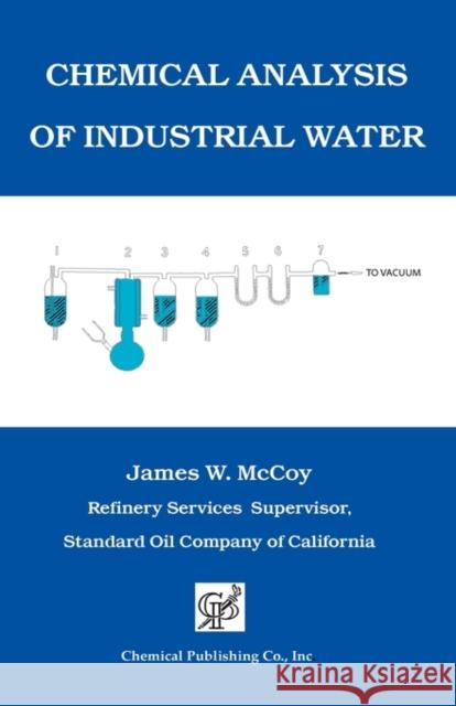 Chemical Analysis of Industrial Water James W. McCoy 9780820600178 CHS Press - książka