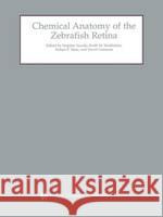 Chemical Anatomy of the Zebrafish Retina Stephen Yazulla Stephen Yazulla Keith M. Studholme 9781402070860 Kluwer Academic Publishers - książka