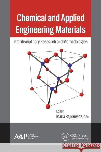 Chemical and Applied Engineering Materials: Interdisciplinary Research and Methodologies Maria Rajkiewicz 9781774632062 Apple Academic Press - książka