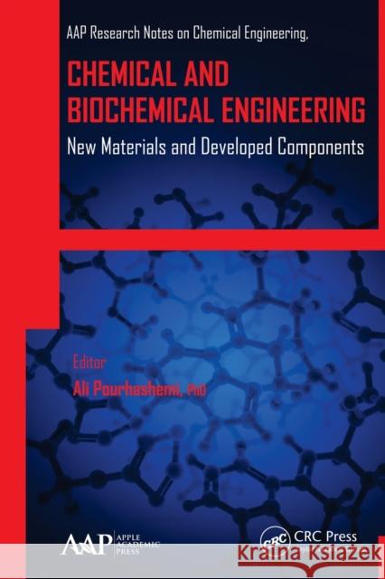 Chemical and Biochemical Engineering: New Materials and Developed Components Ali Pourhashemi Gennady E. Zaikov A. K. Haghi 9781774633465 Apple Academic Press - książka