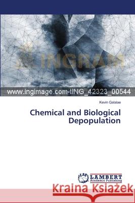 Chemical and Biological Depopulation Galalae, Kevin 9783659636103 LAP Lambert Academic Publishing - książka