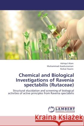 Chemical and Biological Investigations of Ravenia spectabilis (Rutaceae) Alam, Ashiqul, Asaduzzaman, Muhammad, Nasrin, Nishat 9783845476681 LAP Lambert Academic Publishing - książka