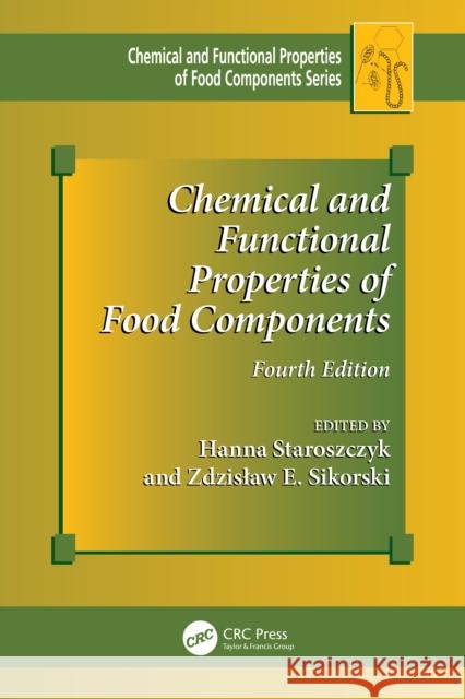 Chemical and Functional Properties of Food Components Hanna Staroszczyk Zdzislaw E. Sikorski 9781032209227 Taylor & Francis Ltd - książka