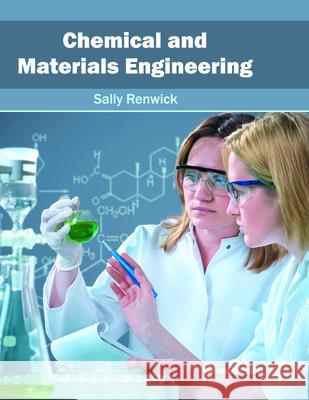 Chemical and Materials Engineering Sally Renwick 9781682853214 Willford Press - książka