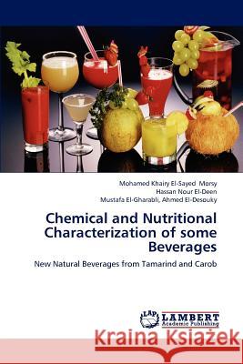 Chemical and Nutritional Characterization of some Beverages Morsy, Mohamed Khairy El-Sayed 9783659126529 LAP Lambert Academic Publishing - książka