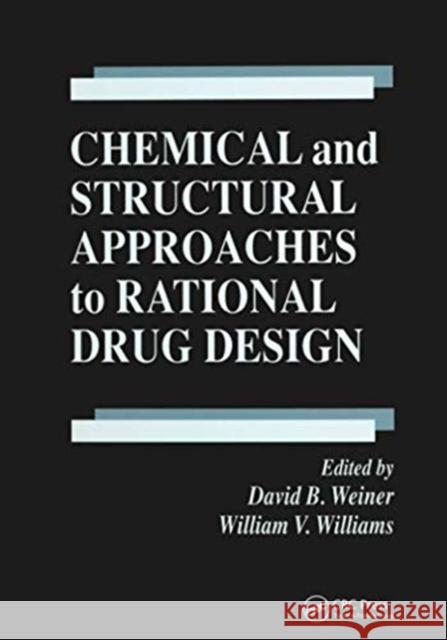 Chemical and Structural Approaches to Rational Drug Design David B. Weiner William V. Williams 9780367449315 CRC Press - książka