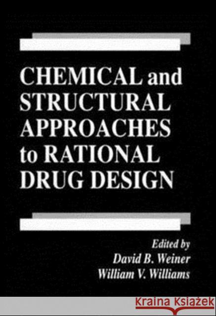 Chemical and Structural Approaches to Rational Drug Design David B. Weiner William V. Williams  9780849378188 Taylor & Francis - książka