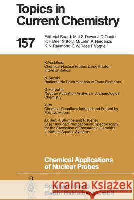 Chemical Applications of Nuclear Probes Garman Harbottle, Yasuo Ito, Jae-Il Kim, Reinhardt Klenze, Reinhard Stumpe, Nobuo Suzuki, Kenji Yoshihara, Kenji Yoshiha 9783662150511 Springer-Verlag Berlin and Heidelberg GmbH &  - książka