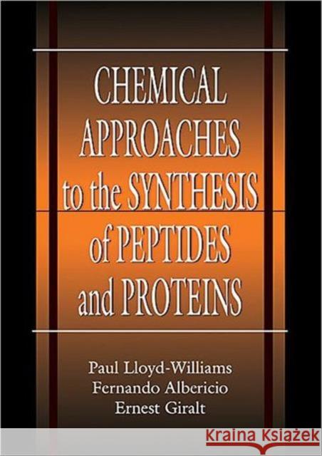 Chemical Approaches to the Synthesis of Peptides and Proteins Paul Lloyd-Williams Paul Loyd-Williams Ernest Giralt 9780849391422 CRC Press - książka