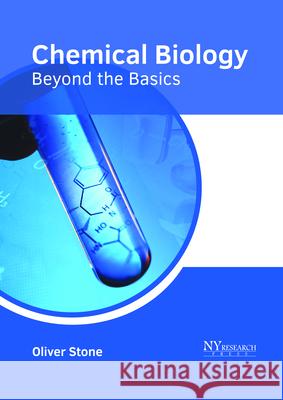 Chemical Biology: Beyond the Basics Oliver Stone 9781632385666 NY Research Press - książka