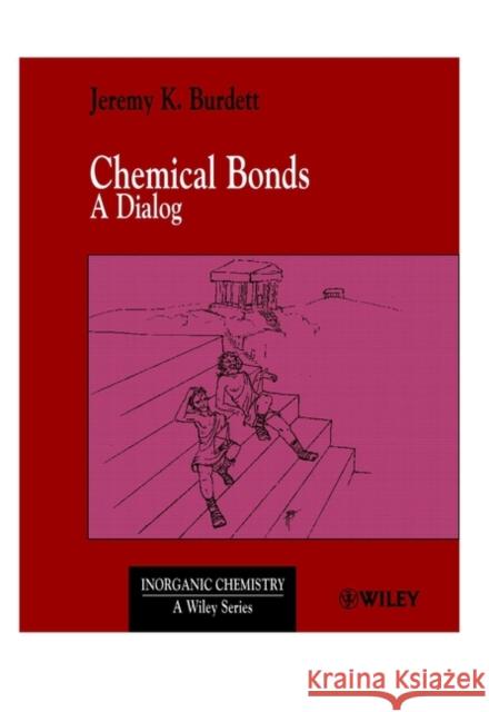 Chemical Bonds: A Dialog Burdett, Jeremy K. 9780471971306 John Wiley & Sons - książka