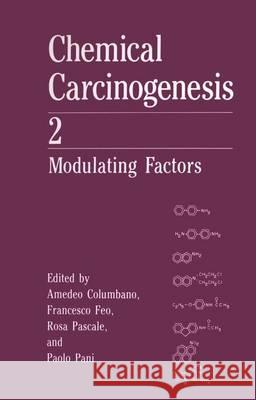 Chemical Carcinogenesis 2: Modulating Factors Columbano, A. 9781461366423 Springer - książka