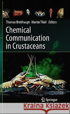 Chemical Communication in Crustaceans Thomas Breithaupt Martin Thiel 9780387771007 Springer - książka