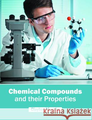 Chemical Compounds and Their Properties Clayton Murphy 9781682852446 Willford Press - książka
