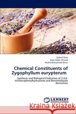 Chemical Constituents of Zygophyllum eurypterum Shah Zarbad, Ahmad Viqar Uddin, Khan Khalid Mohammed 9783845444727 LAP Lambert Academic Publishing - książka