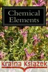 Chemical Elements Ashoka Jahnavi Prasad 9781495334269 Createspace Independent Publishing Platform