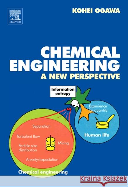 Chemical Engineering: A New Perspective Ogawa, Kohei 9780444530967 Elsevier Science - książka