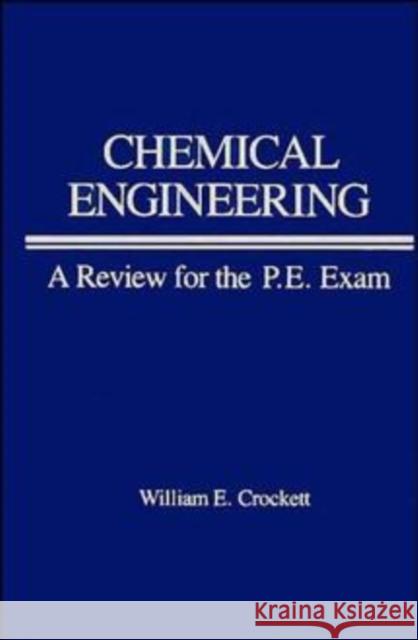 Chemical Engineering Review for PE Exam W. E. Crockett William E. Crockett Crockett 9780471878742 Wiley-Interscience - książka