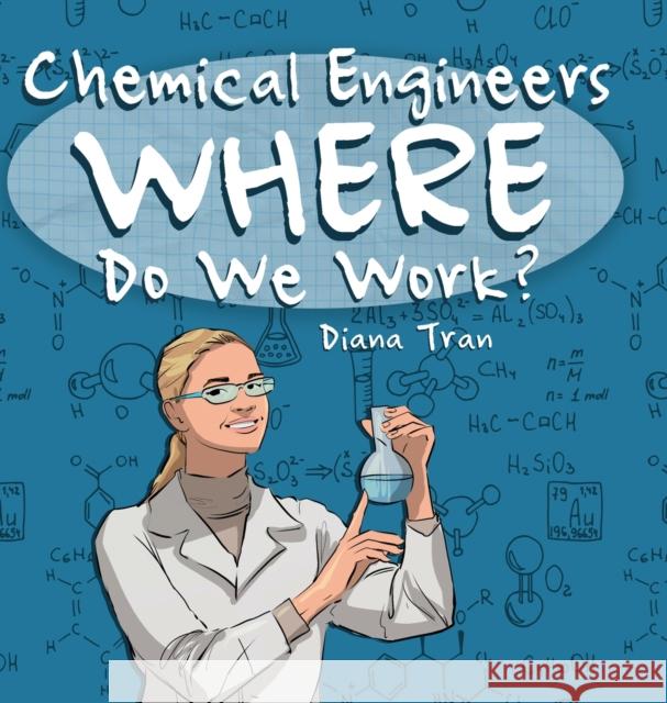 Chemical Engineers Where Do We Work Diana Tran 9780645239829 Nhdtran - książka