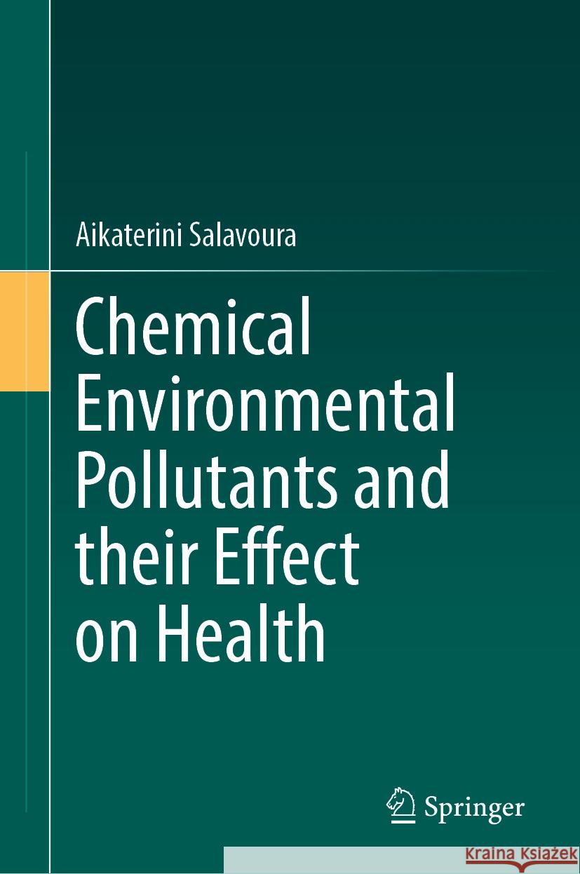Chemical Environmental Pollutants and Their Effect on Health Aikaterini Salavoura 9783031802706 Springer - książka