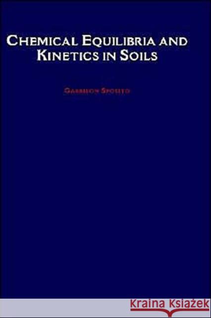 Chemical Equilibria and Kinetics in Soils Garrison Sposito 9780195075649  - książka