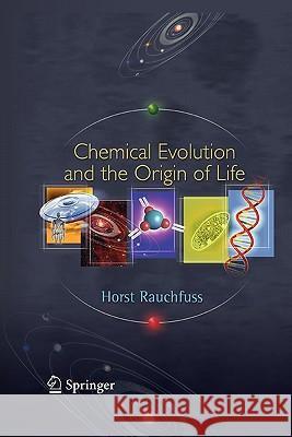 Chemical Evolution and the Origin of Life Horst Rauchfuss 9783642097638 Springer - książka