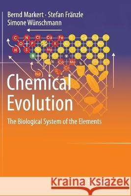 Chemical Evolution: The Biological System of the Elements Markert, Bernd 9783319343464 Springer - książka