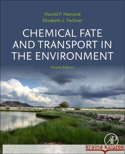 Chemical Fate and Transport in the Environment Harold F. Hemond Elizabeth J. Fechner 9780128222522 Elsevier Science Publishing Co Inc - książka