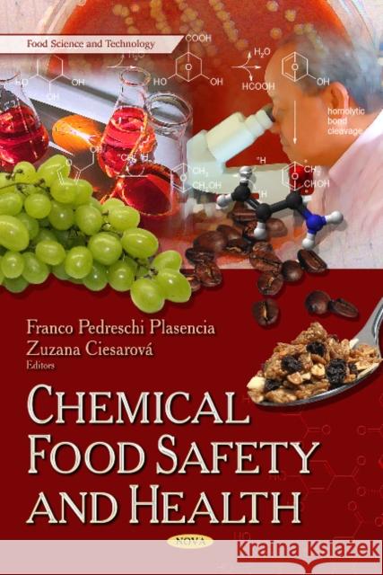 Chemical Food Safety & Health Zuzana Ciesarova, Franco Pedreschi Plasencia 9781629483399 Nova Science Publishers Inc - książka