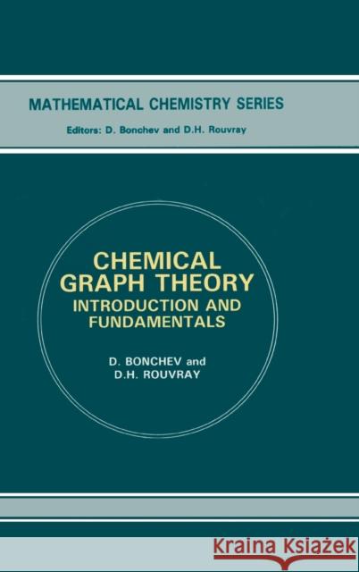 Chemical Graph Theory: Introduction and Fundamentals Bonchev, D. 9780856264542 Taylor & Francis Group - książka