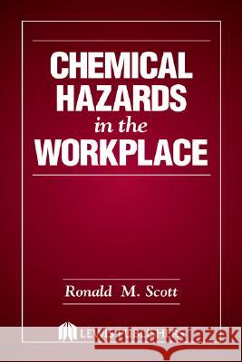 Chemical Hazards in the Workplace Ronald M. Scott 9780873711340 CRC Press - książka