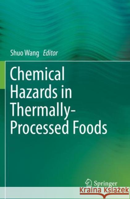 Chemical Hazards in Thermally-Processed Foods Shuo Wang 9789811381201 Springer - książka