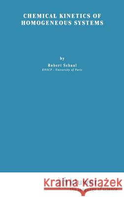 Chemical Kinetics of Homogeneous Systems Robert Schaal R. Schaal John T. Edward 9789027704467 Springer - książka