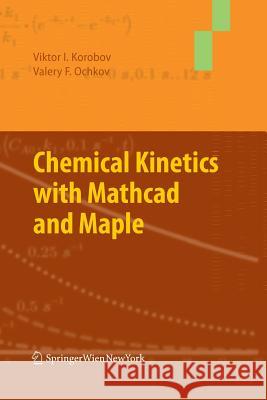 Chemical Kinetics with MathCAD and Maple Korobov, Viktor 9783709117507 Springer - książka