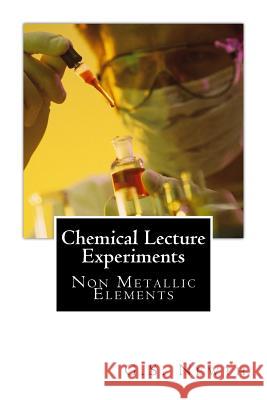 Chemical Lecture Experiments: Non Metallic Elements G. S. Newth 9781490935485 Createspace - książka