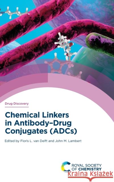 Chemical Linkers in Antibody-Drug Conjugates (Adcs) Floris Va John M. Lambert David E. Thurston 9781839162633 Royal Society of Chemistry - książka