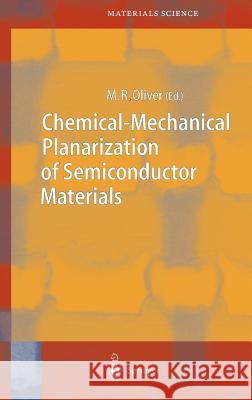 Chemical-Mechanical Planarization of Semiconductor Materials Michael R. Oliver 9783540431817 Springer - książka