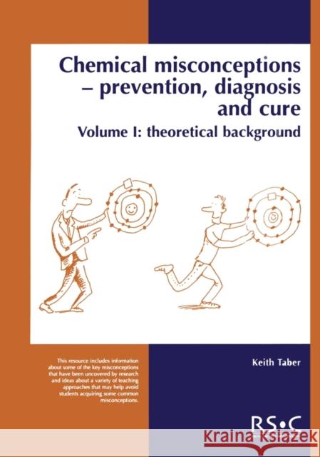 Chemical Misconceptions: Prevention, Diagnosis and Cure: Theoretical Background, Volume 1 Taber, Keith 9780854043866 ROYAL SOCIETY OF CHEMISTRY - książka