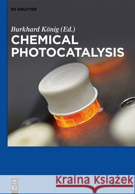 Chemical Photocatalysis  9783110269161 De Gruyter - książka