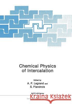 Chemical Physics of Intercalation A. P. Legrand A. Flandrois 9781475796513 Springer - książka