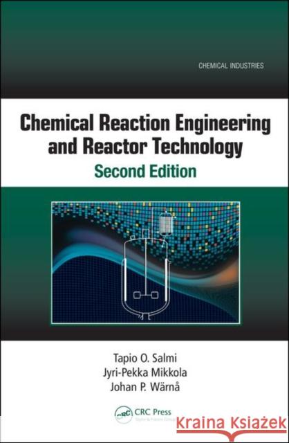 Chemical Reaction Engineering and Reactor Technology, Second Edition Tapio O. Salmi Jyri-Pekka Mikkola Johan P. Warna 9781138712508 CRC Press - książka